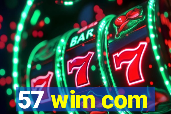 57 wim com